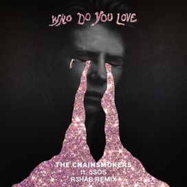 Who Do You Love (R3HAB Remix) - 2019 • Single/EP