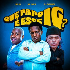 Que Papo é Esse IG? (Boca de Sacola) (part. MC Jvila e DJ Glenner) - 2026 • Sencillo/EP