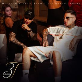 3T (part. DJ Hyago, MC Tuto e MUC4) - 2025 • Sencillo/EP