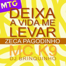 MTG Deixa a Vida Me Levar (part. MC K9 É DJ Brinquinho) - 2024 • Single/EP