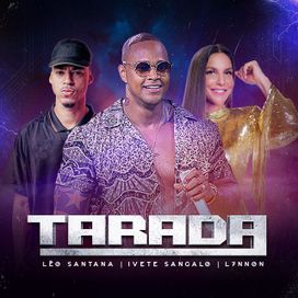 Tarada (part. Léo Santana e L7NNON) (Ao Vivo) - 2022 • Single/EP
