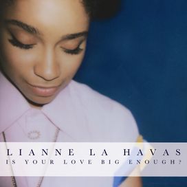 Is Your Love Big Enough? - 2012 • Álbum