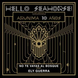 No Te Vayas al Bosque (part. Ely Guerra) - 2022 • Sencillo/EP