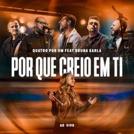 Porque Creio em Ti (Ao Vivo) (part. Bruna Karla) - 2025 • Single/EP