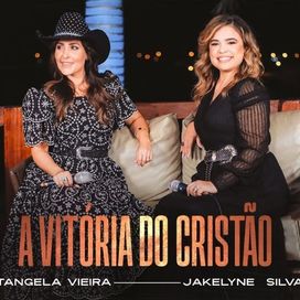 A Vitória do Cristão (part. Jakelyne Silva) - 2024 • Single/EP