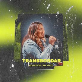 Transbordar (Acústico) (Ao Vivo) - 2023 • Single/EP