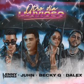 Otro Día Lluvioso (feat. Juhn, Lenny Tavarez G &amp; Dalex) - 2020 • Sencillo/EP