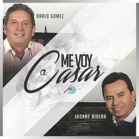 Me Voy a Casar (part. Jhonny Rivera) - 2015 • Single/EP