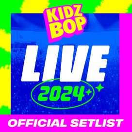 KIDZ BOP LIVE 2024 Official Setlist - 2024 • Álbum