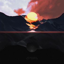 The Sun Sleeps, As If It Never Was - 2021 • Sencillo/EP