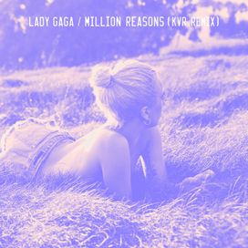 Million Reasons (KVR Remix) - 2017 • Single/EP