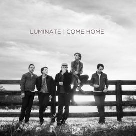 Come Home - Luminate