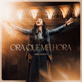 Ora Que Melhora - 2026 • Single/EP