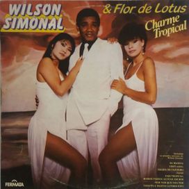 Wilson Simonal &amp; Flor De Lotus - Charme Tropical - 1985 • Álbum