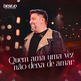 Quem Ama Uma Vez Não Deixa de Amar - 2024 • Single/EP