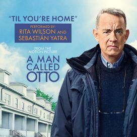 Til You're Home (From "A Man Called Otto " Soundtrack) - 2022 • Sencillo/EP