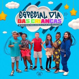 Especial Dia Das Crianças (part. Carolina Ferreira, MC Latyffa, MC Lukita, Tayla e Kauezinho) - 2024 • Single/EP