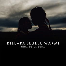 Niña De La Luna (Killapa Llullu Warmi) - 2024 • Sencillo/EP