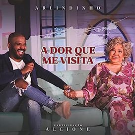A Dor Que me Visita (com Arlindinho) - 2022 • Single/EP