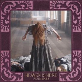 Heaven Is Here (IDLES Remix) - 2022 • Sencillo/EP