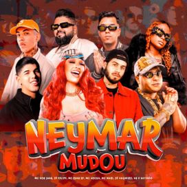Neymar Mudou (part. MC Don Juan, DG e Batidão Stronda, Zé Felipe, Zé Vaqueiro, MC Ryan SP e MC Dricka) - 2025 • Sencillo/EP