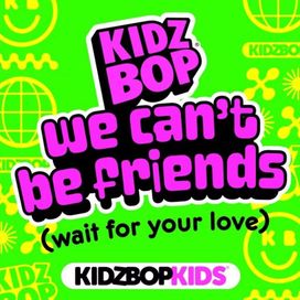 we can't be friends (wait for your love) - 2024 • Single/EP