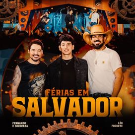 Férias em Salvador (part. Léo Foguete) (Ao Vivo) - 2025 • Single/EP