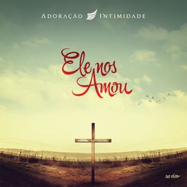 Ele Nos Amou - 2015 • Álbum