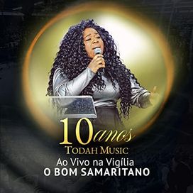 Todah Music 10 Anos, Ao Vivo: Vigilia o Bom Samaritano - 2022 • Álbum