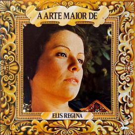 A Arte Maior de Elis Regina - 1983 • Recopilación