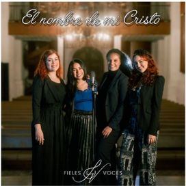 El Nombre de mi Cristo - Fieles Voces