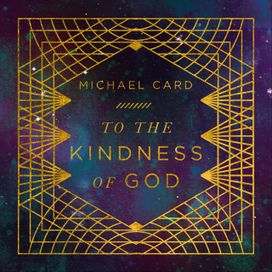 To The Kindness Of God - 2019 • Álbum