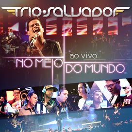 No Meio Do Mundo (Ao Vivo) - Trio Salvador