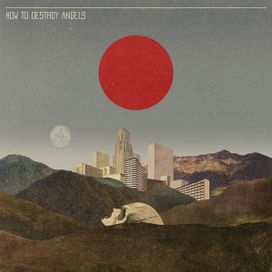 How To Destroy Angels - 2010 • Álbum