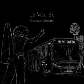Lá Vou Eu - Gustavo Moraes