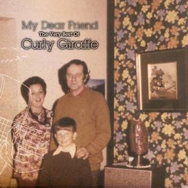 My Dear Friend The Very Best Of Curly Giraffe - 2008 • Álbum