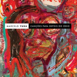 Canções Para Depois Do Ódio - Marcelo Yuka