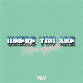 Where You Are (Reimagined) - 2017 • Sencillo/EP