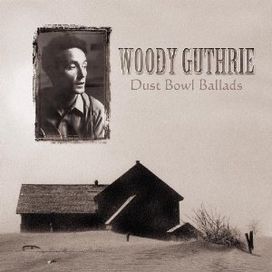 Dust Bowl Ballads - Woody Guthrie