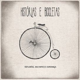 Historias e Bicicletas (Reflexões, Encontros e Esperança) - 2013 • Álbum