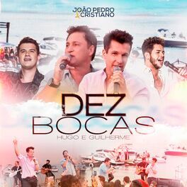 Dez Bocas (part. João Pedro e Cristiano) (Do Nosso Jeito 2, Ao Vivo) - 2022 • Sencillo/EP