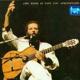 Série Gold: João Bosco 100ª Apresentação - 1998 • Recopilación