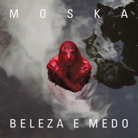 Beleza e Medo - 2018 • Álbum