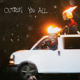 Outrun You All - 2025 • Single/EP
