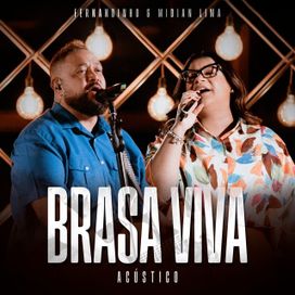 Brasa Viva (Acústico) (part. Fernandinho) - 2024 • Single/EP