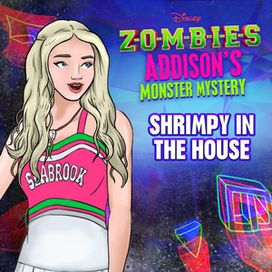 Shrimpy in The House (From "Zombies: Addison's Monster Mystery") - 2021 • Single/EP