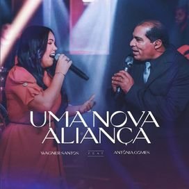 Uma Nova Alianca (part. Wagner Santos) - 2024 • Single/EP