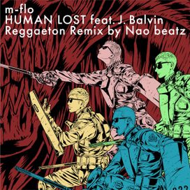 HUMAN LOST (Reggaeton Remix by Nao beatz) (feat. J. Balvin) - 2019 • Sencillo/EP
