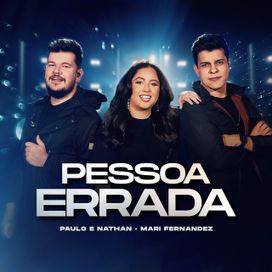 Pessoa Errada (part. Paulo e Nathan) - 2023 • Sencillo/EP