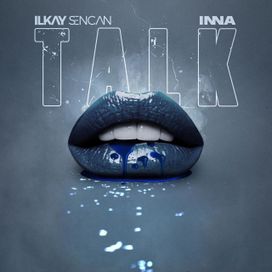 Talk (feat. INNA) - 2022 • Sencillo/EP